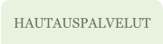 HAUTAUSPALVELUT